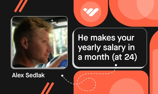 Meet Alex Sedlak: He makes your yearly salary in a month (at just 24)